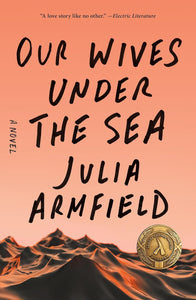 Our Wives Under The Sea [Julia Armfield]