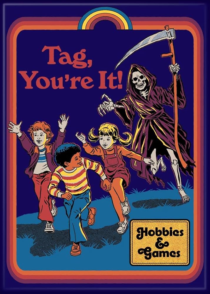 Tag, You're It Deceased Magnet