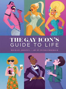 The Gay Icon's Guide To Life [Michael Joosten & Peter Emmerich]