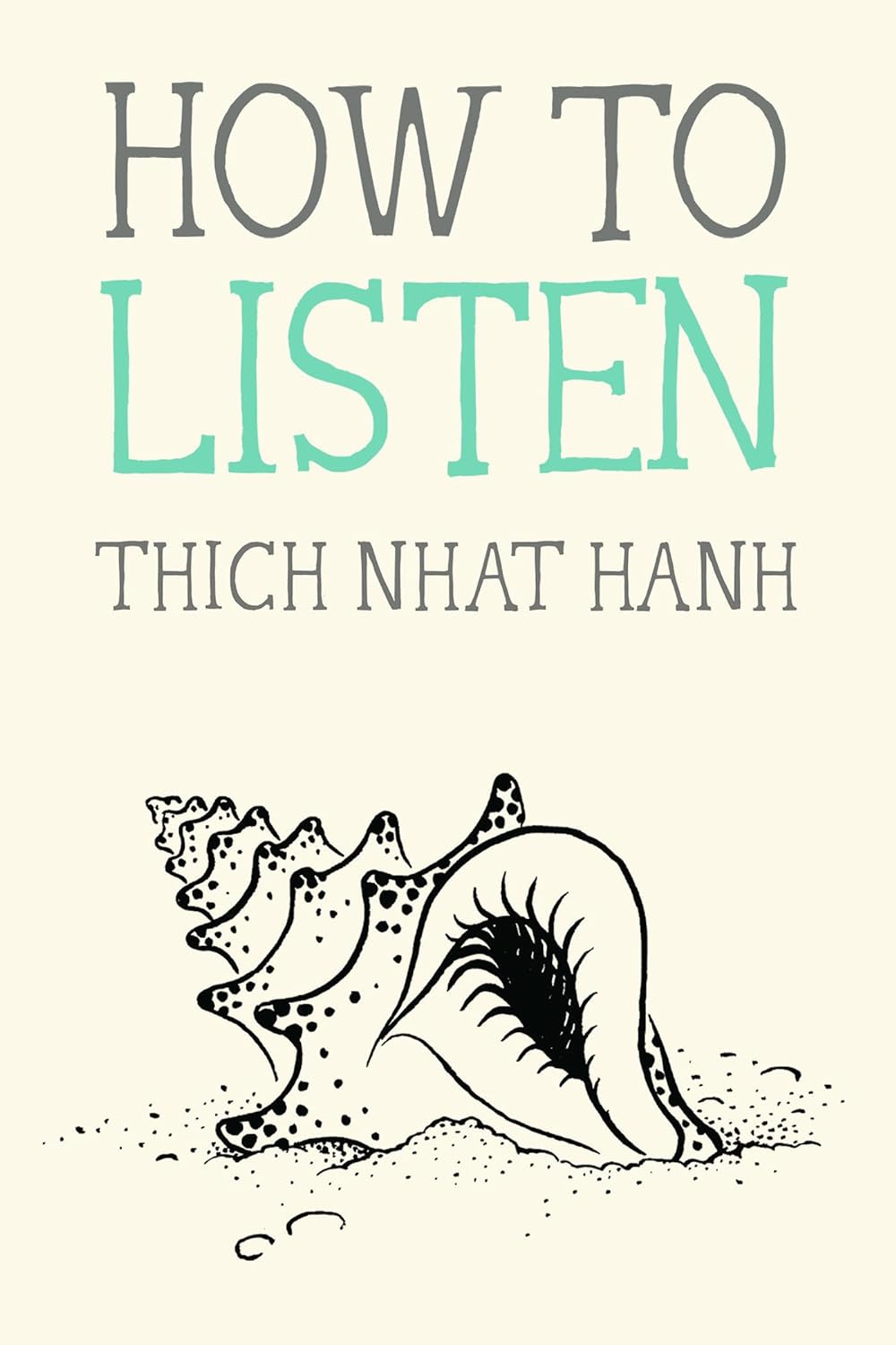 How To Listen [Thich Nhat Hanh]
