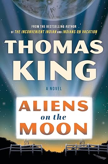 Aliens on the Moon [Thomas King]