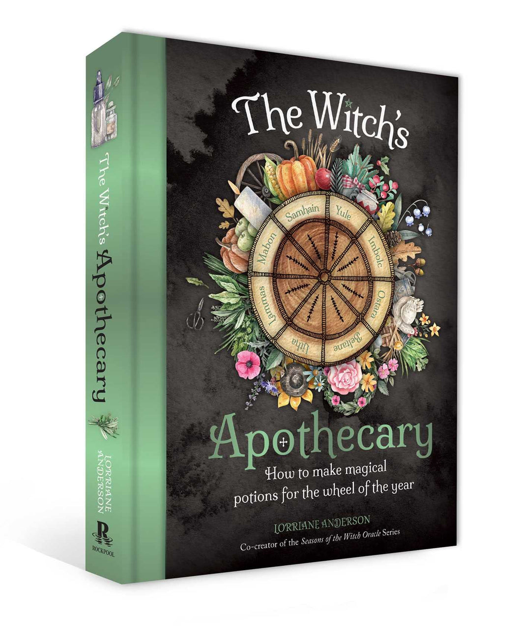 The Witch's Apothecary: How To Make Magical Potions For The Wheel Of The Year [Lorriane Anderson]