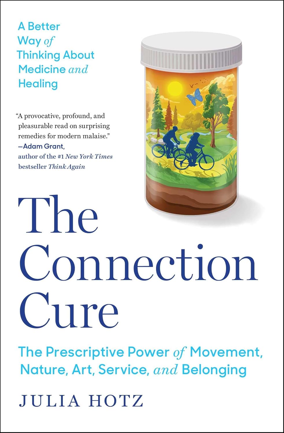 The Connection Cure: The Prescriptive Power Of Movement, Nature, Art, Service, And Belonging [Julia Hotz]