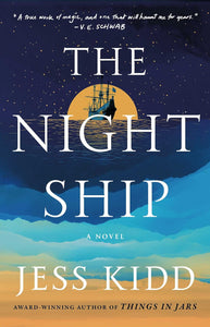 The Night Ship [Jess Kidd]