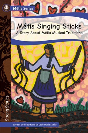 Métis Singing Sticks [Leah Marie Dorion]