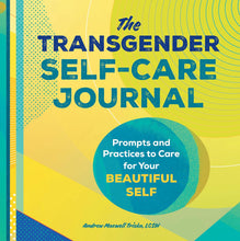 Load image into Gallery viewer, The Transgender Self-Care Journal: Prompts And Practices To Care For Your Beautiful Self [Andrew Maxwell Triska MSW LCSW]
