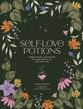Load image into Gallery viewer, Self-Love Potions: Herbal Recipes &amp; Rituals To Make You Fall In Love With You [Cosmic Valeria &amp; Marie-Noël Dumont]
