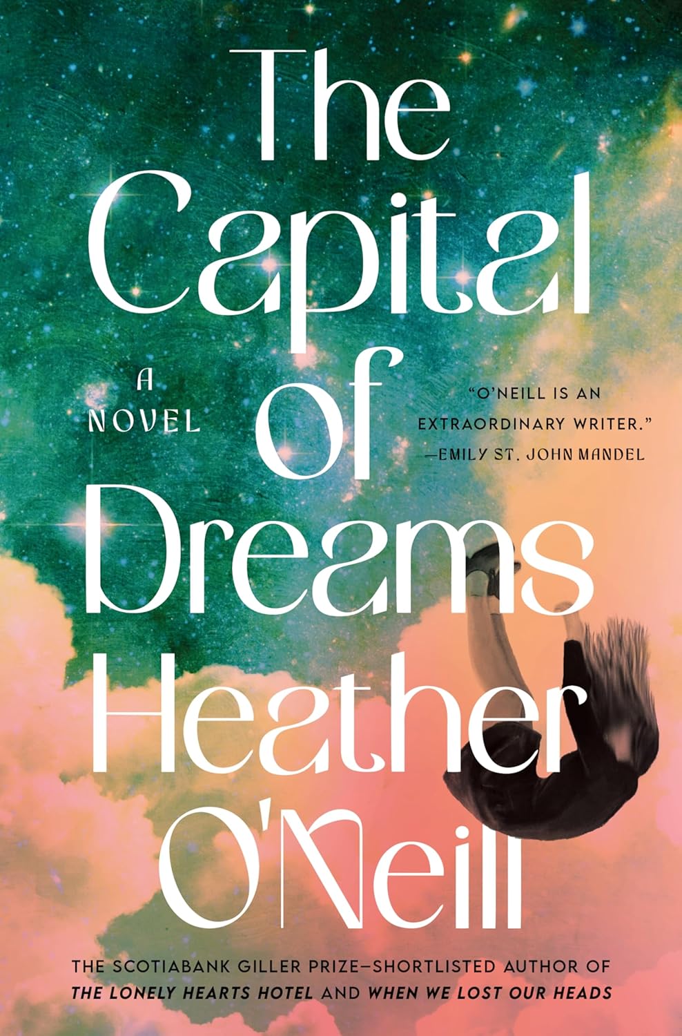 The Capital Of Dreams [Heather O'Neill] ***HARDCOVER AT PAPERBACK PRICE***