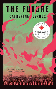 The Future [Catherine Leroux, Translated by Susan Ouriou]