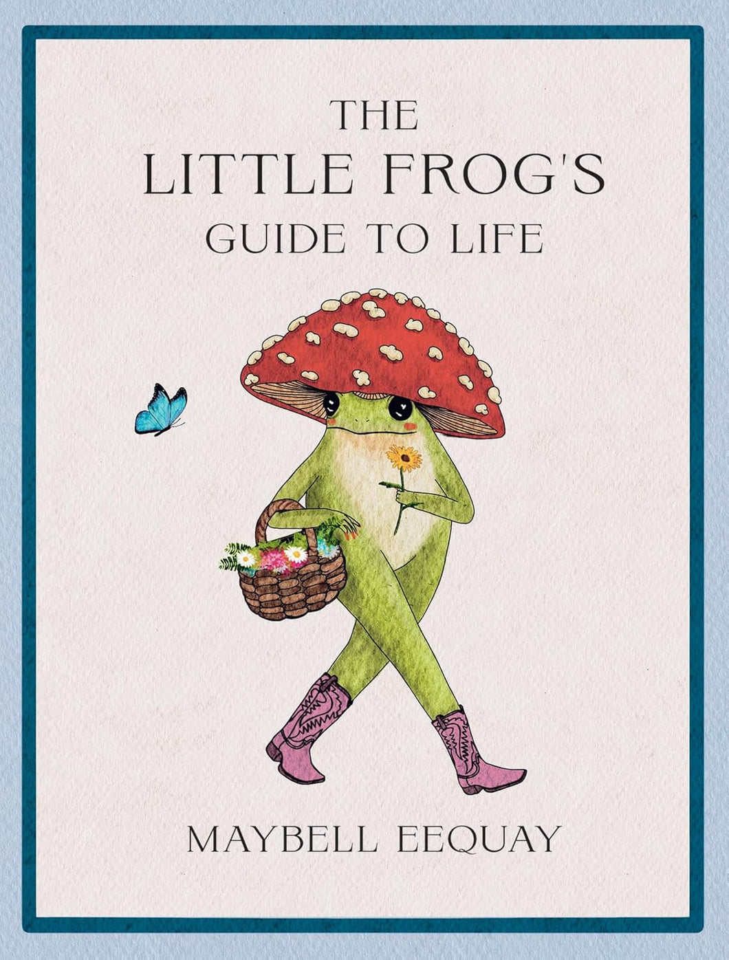 The Little Frog's Guide to Life [Maybell Eequay]