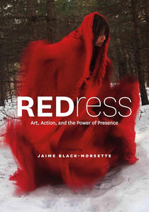REDress: Art, Action, and the Power of Presence [Jaime Black-Morsette]