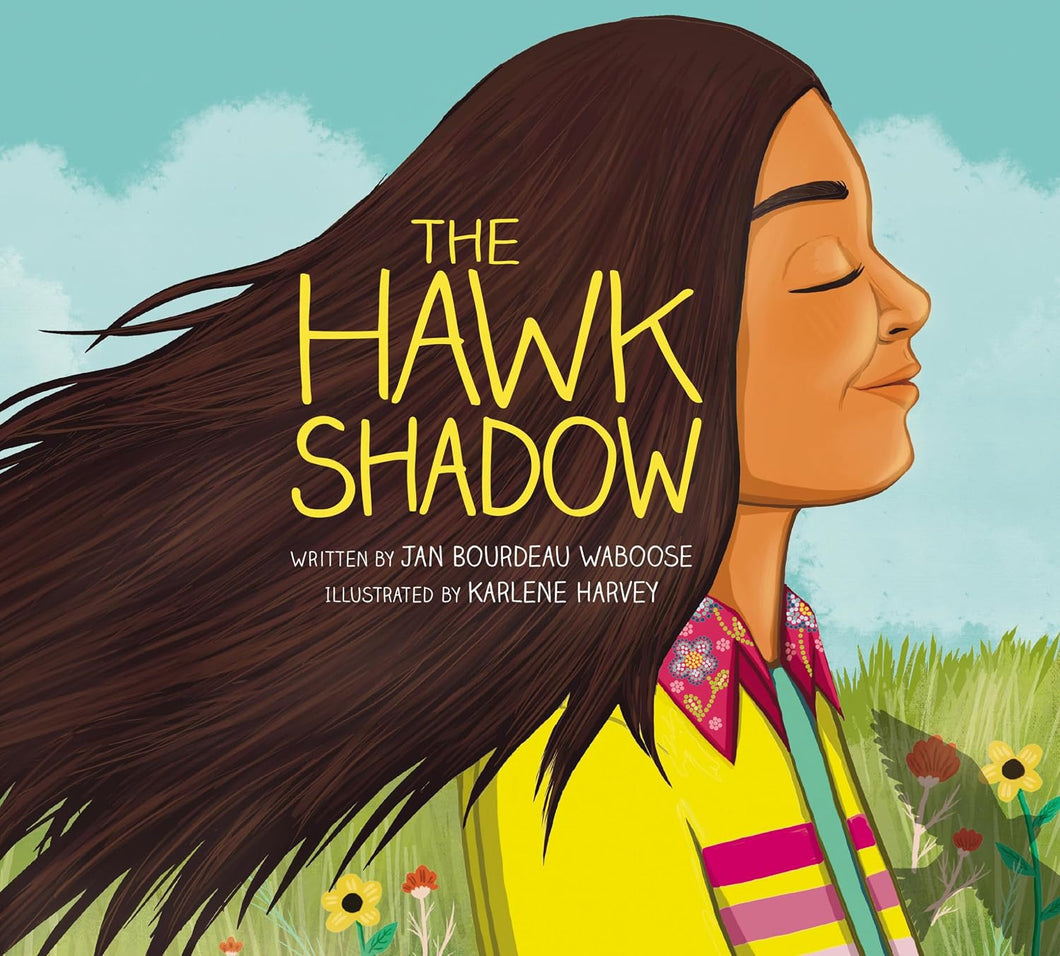 The Hawk Shadow [Jan Bourdeau Waboose & Karlene Harvey]