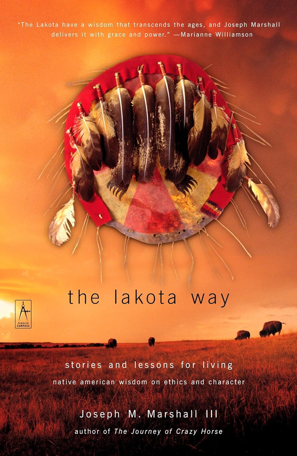 The Lakota Way: Stories and Lessons for Living [Joseph M. Marshall III]
