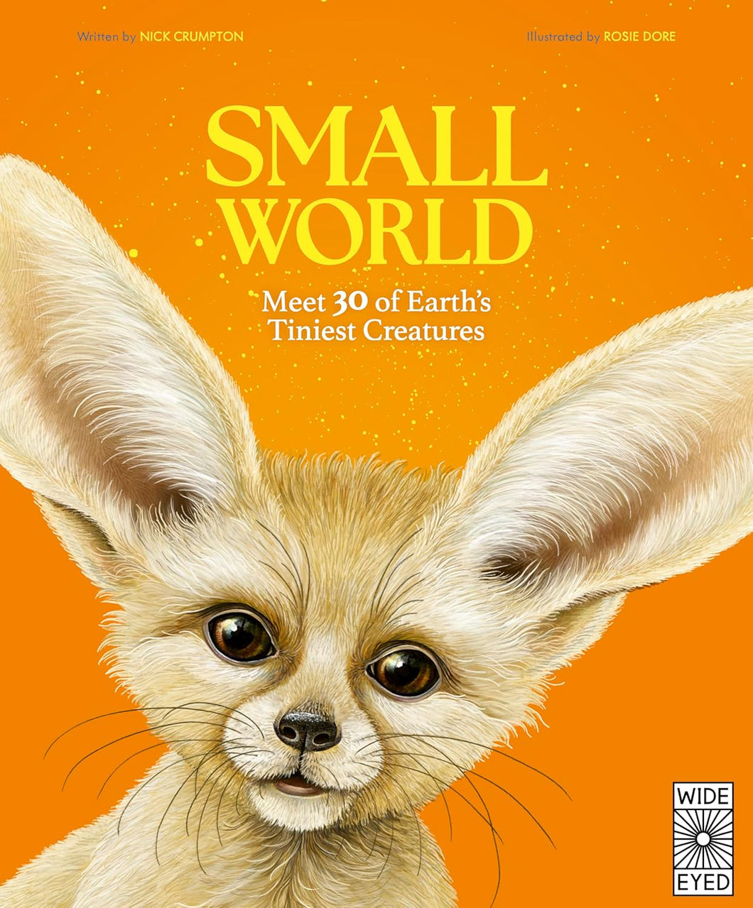 Small World: Meet 30 of Earth’s Tiniest Creatures [Dr. Nick Crumpton]