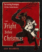 Load image into Gallery viewer, The Fright Before Christmas: Surviving Krampus And Other Yuletide Monsters, Witches, And Ghosts [Jeff Belanger &amp; Terry Reed]
