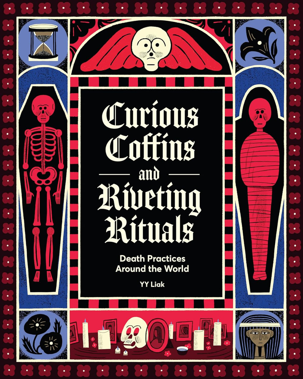 Curious Coffins And Riveting Rituals: Death Practices Around The World [YY Liak]