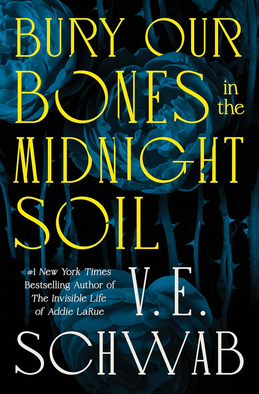 Bury Our Bones in the Midnight Soil [V. E. Schwab]