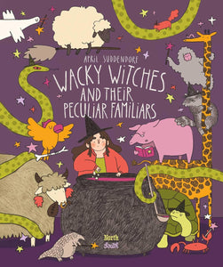 Wacky Witches and Their Peculiar Familiars [April Suddendorf]