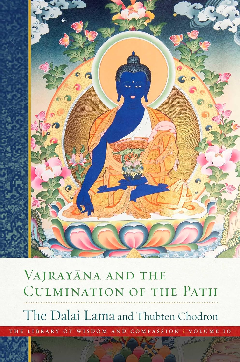 Vajrayana and the Culmination of the Path [His Holiness the Dalai Lama, Venerable Thubten Chodron]