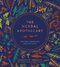 Load image into Gallery viewer, The Herbal Apothecary: Recipes, Remedies And Rituals [Christine Iverson]
