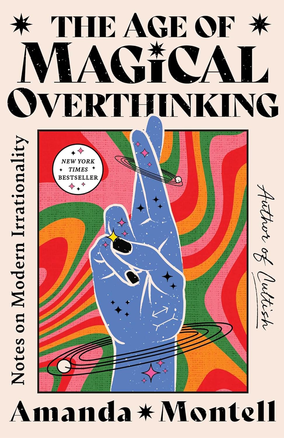 The Age Of Magical Overthinking [Amanda Montell]