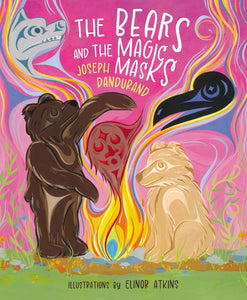 The Bears and the Magic Masks [Joseph Dandurand]