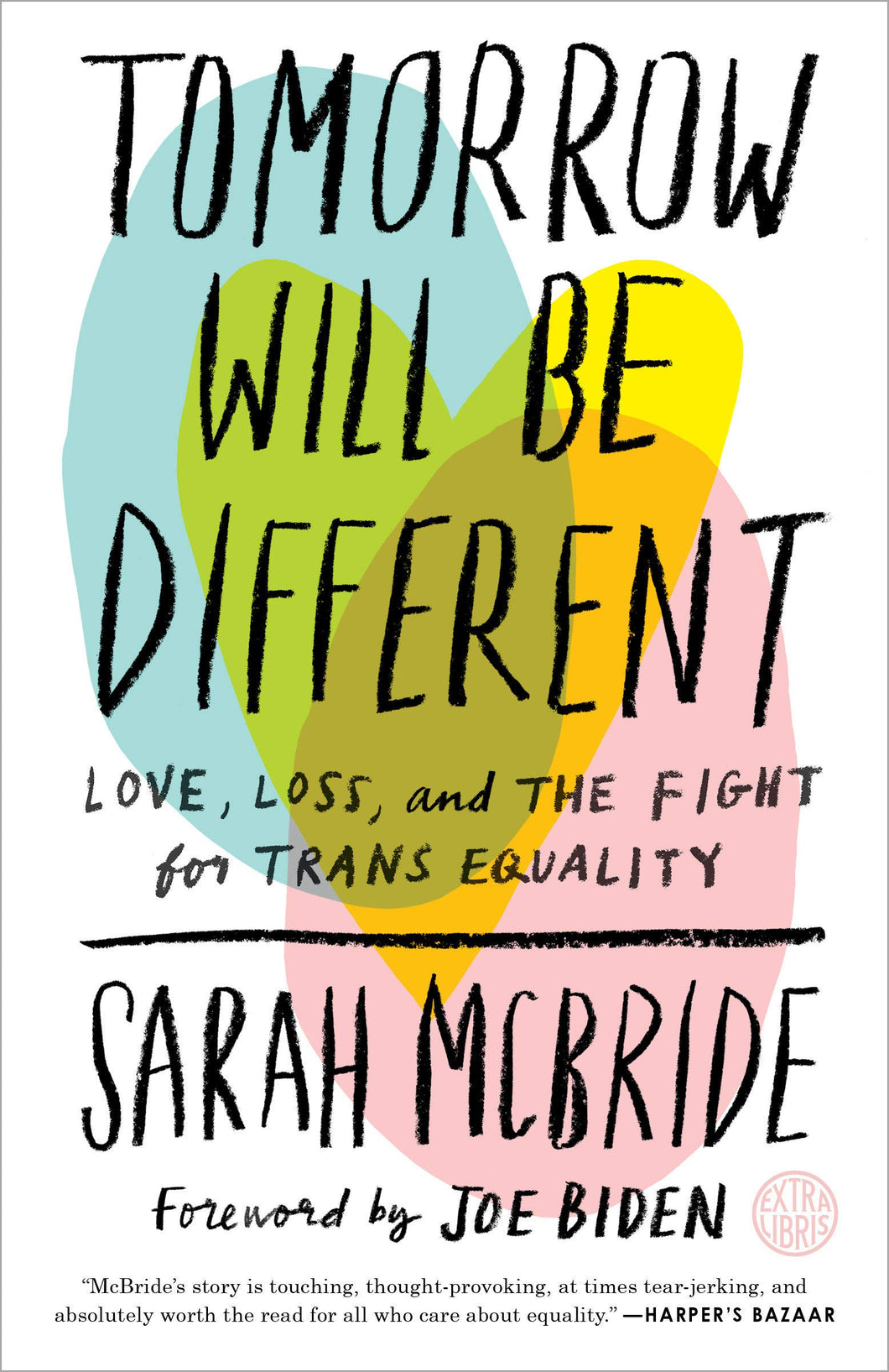 Tomorrow Will Be Different: Love, Loss, And The Fight For Trans Equality [Sarah McBride]