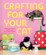 Load image into Gallery viewer, Crafting For Your Cat: 25 Playful Projects For You And Your Feline Friends [Annika Hinds]
