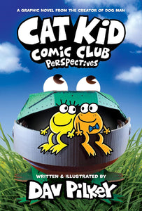 Cat Kid Comic Club #2: Perspectives [ Dav Pilkey]