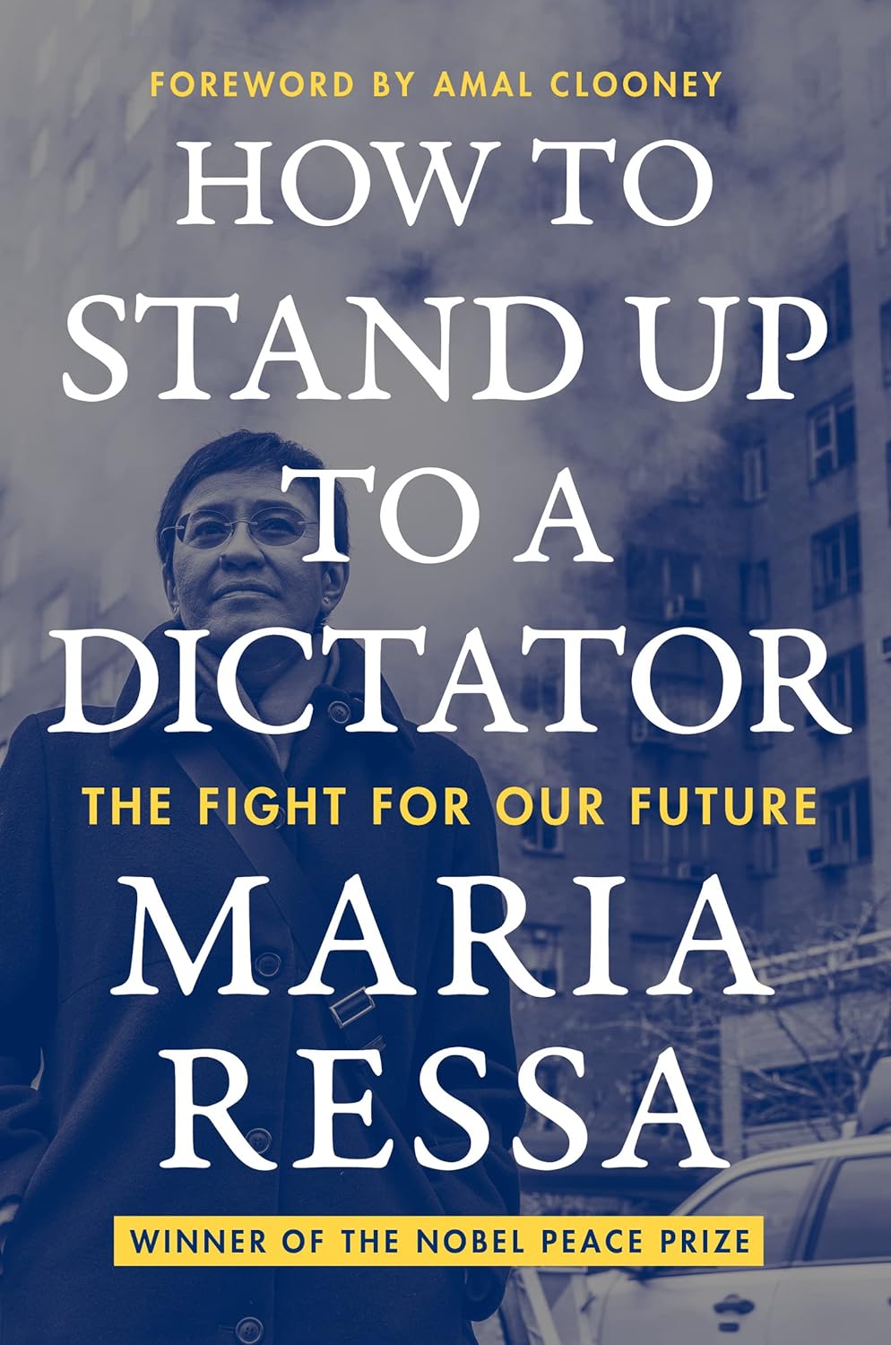 How to Stand Up to a Dictator [Maria Ressa]