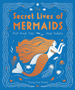 The Secret Lives Of Mermaids [Anuk Tola]