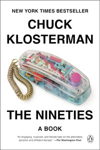 The Nineties [Chuck Klosterman]
