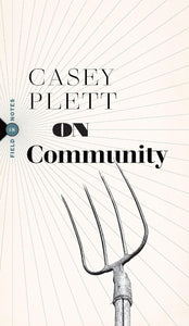 On Community [Casey Plett]