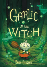 Load image into Gallery viewer, Garlic And The Witch [Bree Paulsen]
