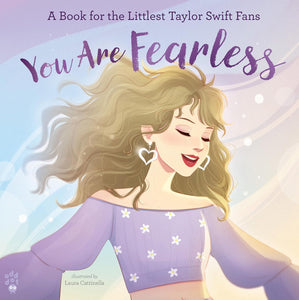 You Are Fearless: A Book For The Littlest Taylor Swift Fans [Odd Dot]
