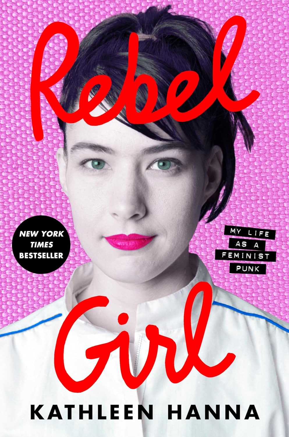 Rebel Girl [Kathleen Hanna]