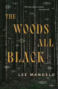 The Woods All Black [Lee Mandelo]