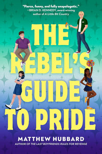 The Rebel's Guide to Pride [Matthew Hubbard]