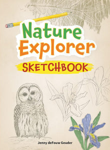 Nature Explorer Sketchbook [Jenny deFouw Geuder]