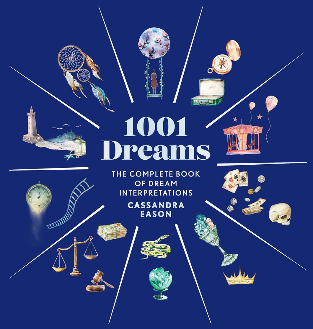 1001 Dreams: The Complete Book Of Dream Interpretations [Cassandra Eason]