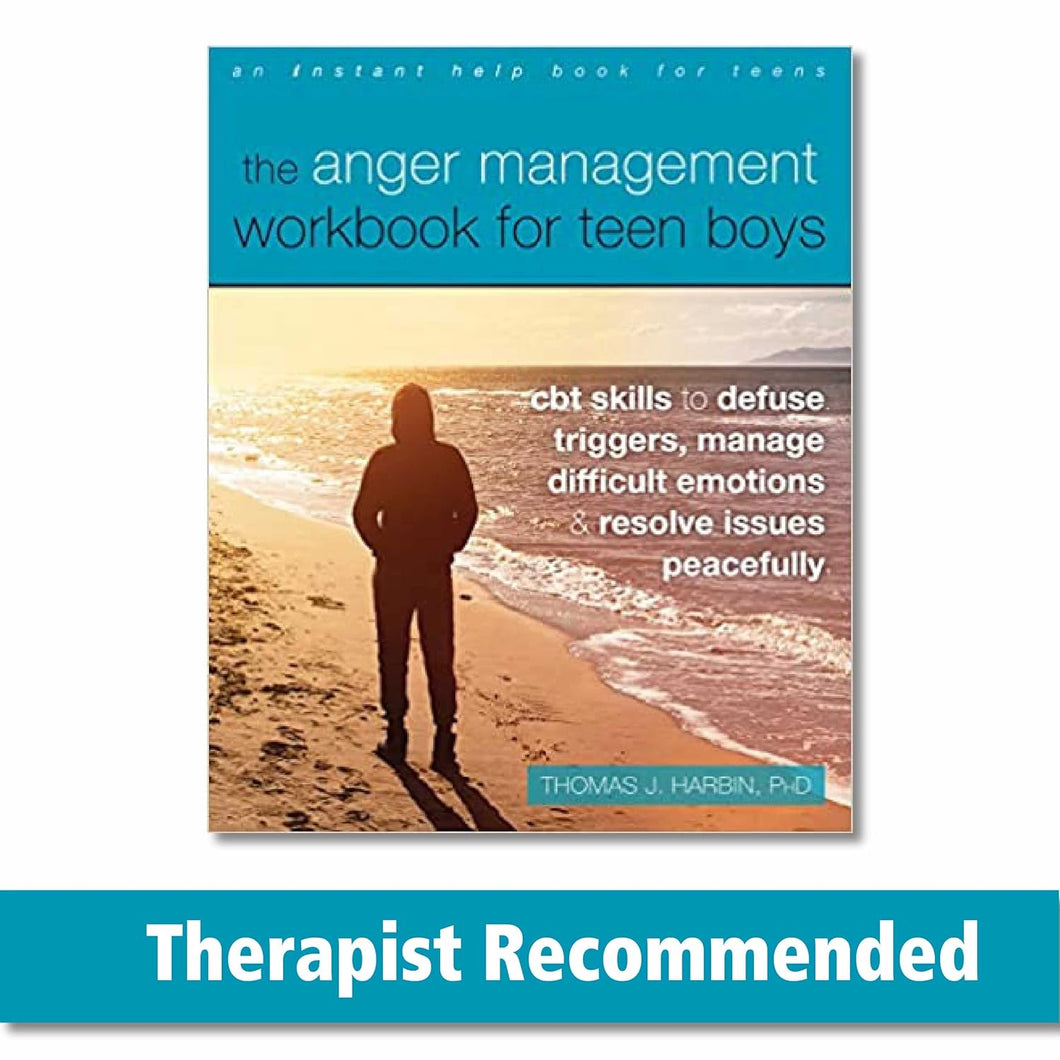 The Anger Management Workbook For Teen Boys: CBT Skills To Defuse Triggers, Manage Difficult Emotions, And Resolve Issues Peacefully [Thomas J. Harbin PhD]