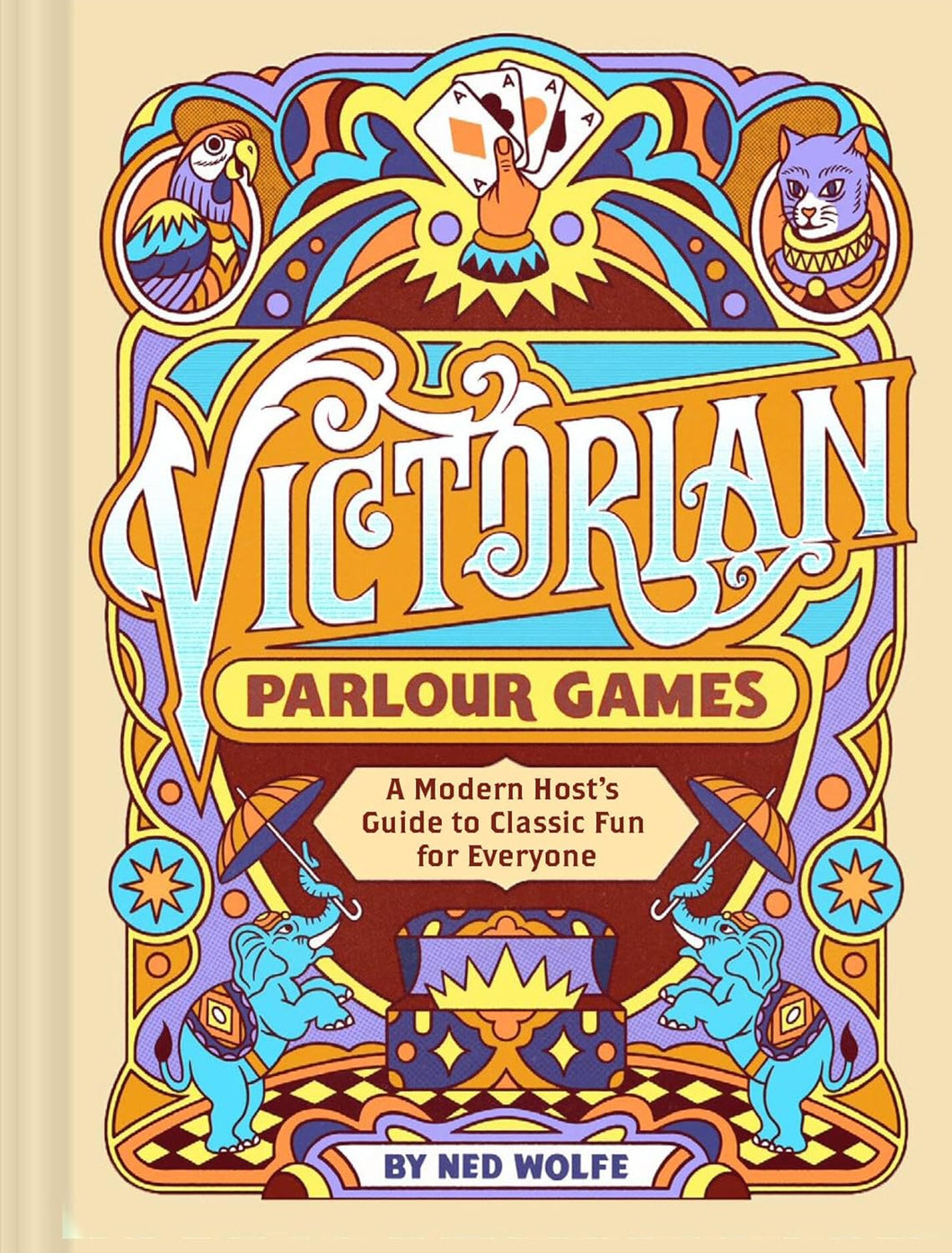 Victorian Parlour Games: A Modern Host's Guide to Classic Fun for Everyone [Ned Wolfe]