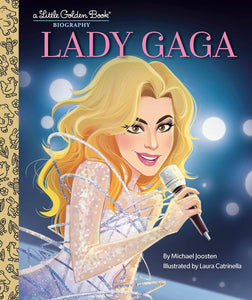 Lady Gaga: A Little Golden Book Biography [Michael Joosten & Laura Catrinella]