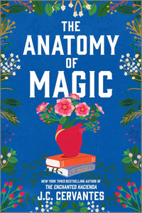 The Anatomy of Magic [J.C. Cervantes]