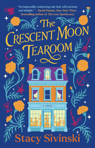 The Crescent Moon Tearoom [Stacy Sivinski]