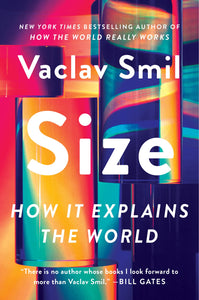 Size: How It Explains the World [Vaclav Smil]