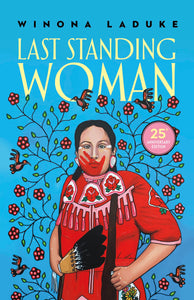 Last Standing Woman [Winona LaDuke]