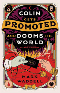 Colin Gets Promoted & Dooms The World [Mark Waddell] *Release Date October 2025*