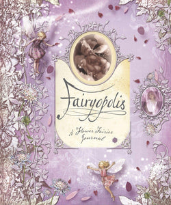 Fairyopolis: A Flower Fairies Journal [Cicely Mary Barker]