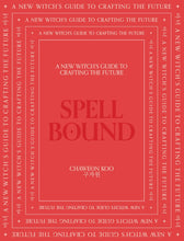 Load image into Gallery viewer, Spell Bound: A New Witch's Guide to Crafting the Future [Chaweon Koo]

